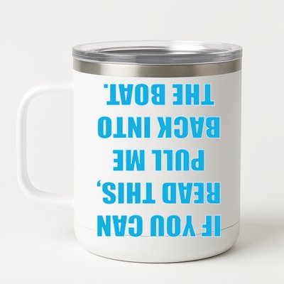 If You Can Read This Pull Me Back Into The Boat 12 oz Stainless Steel Tumbler Cup