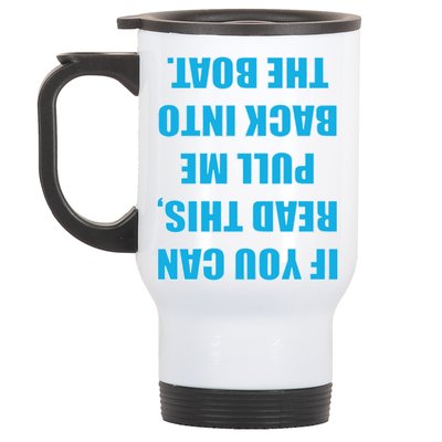 If You Can Read This Pull Me Back Into The Boat Stainless Steel Travel Mug