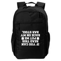 If You Can Read This Put Me Back On My Bar Stool St Patrick's Day Backpack