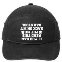 If You Can Read This Put Me Back On My Bar Stool St Patrick's Day 7-Panel Snapback Hat