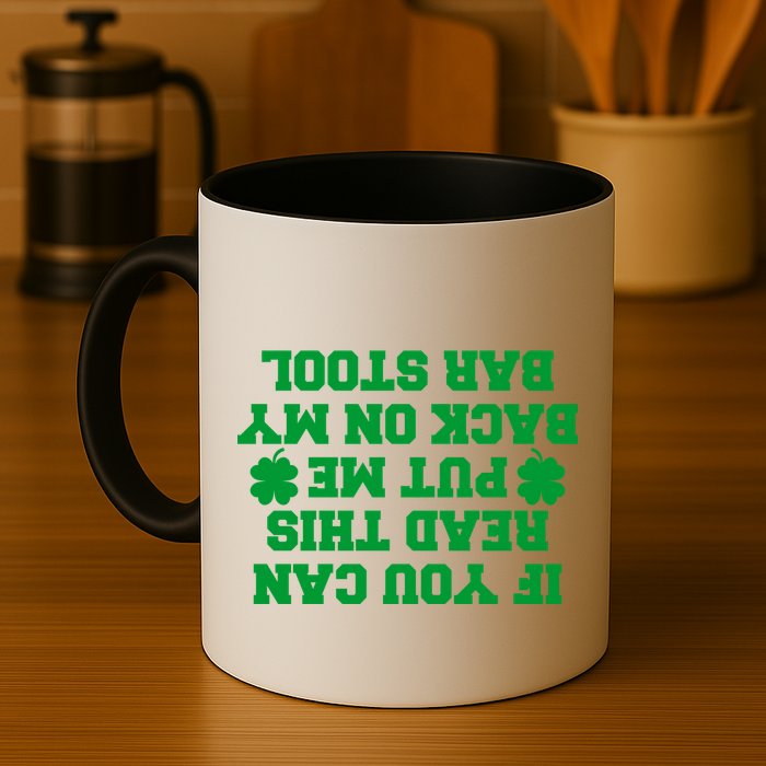 If You Can Read This Put Me Back On My Bar Stool St Patrick's Day Mug