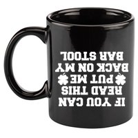 If You Can Read This Put Me Back On My Bar Stool St Patrick's Day 11oz C Handle Ceramic Mug