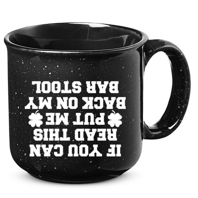 If You Can Read This Put Me Back On My Bar Stool St Patrick's Day 15oz Campfire Ceramic Mug