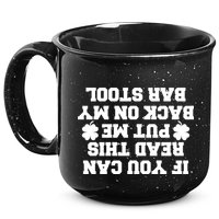 If You Can Read This Put Me Back On My Bar Stool St Patrick's Day 15oz Campfire Ceramic Mug