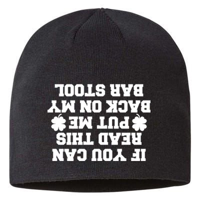 If You Can Read This Put Me Back On My Bar Stool St Patrick's Day Sustainable Beanie