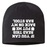 If You Can Read This Put Me Back On My Bar Stool St Patrick's Day Sustainable Beanie