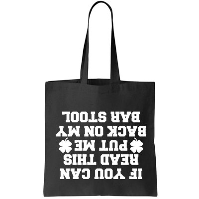 If You Can Read This Put Me Back On My Bar Stool St Patrick's Day Bag