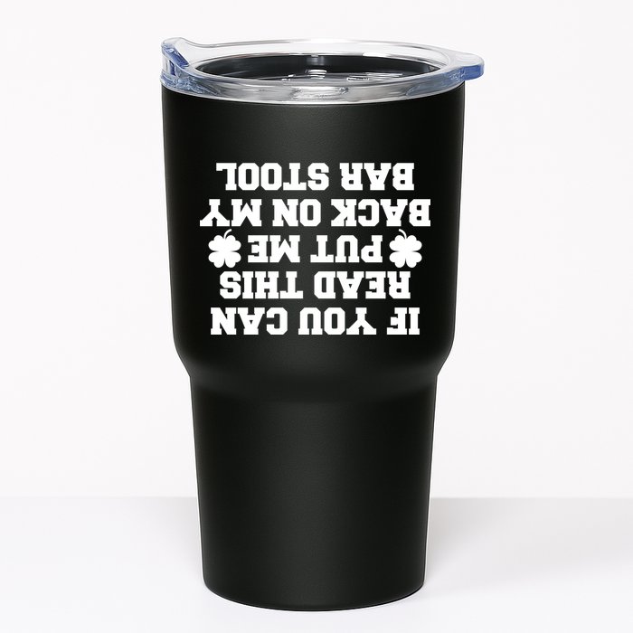 If You Can Read This Put Me Back On My Bar Stool St Patrick's Day Tumbler