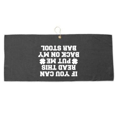 If You Can Read This Put Me Back On My Bar Stool St Patrick's Day Large Microfiber Waffle Golf Towel
