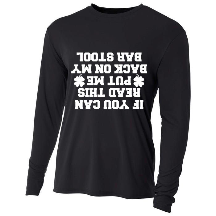 If You Can Read This Put Me Back On My Bar Stool St Patrick's Day Cooling Performance Long Sleeve Crew