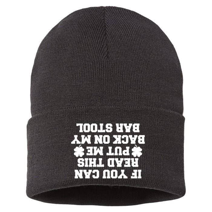 If You Can Read This Put Me Back On My Bar Stool St Patrick's Day Sustainable Knit Beanie