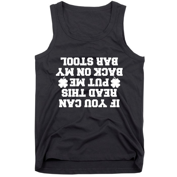 If You Can Read This Put Me Back On My Bar Stool St Patrick's Day Tank Top