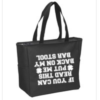 If You Can Read This Put Me Back On My Bar Stool St Patrick's Day Zip Tote Bag