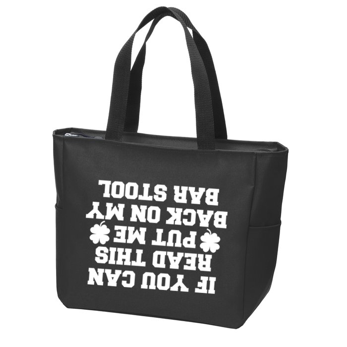 If You Can Read This Put Me Back On My Bar Stool St Patrick's Day Zip Tote Bag