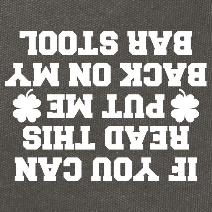 If You Can Read This Put Me Back On My Bar Stool St Patrick's Day Cotton Canvas Backpack