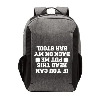 If You Can Read This Put Me Back On My Bar Stool St Patrick's Day Vector Backpack