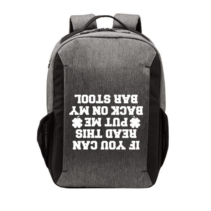 If You Can Read This Put Me Back On My Bar Stool St Patrick's Day Vector Backpack