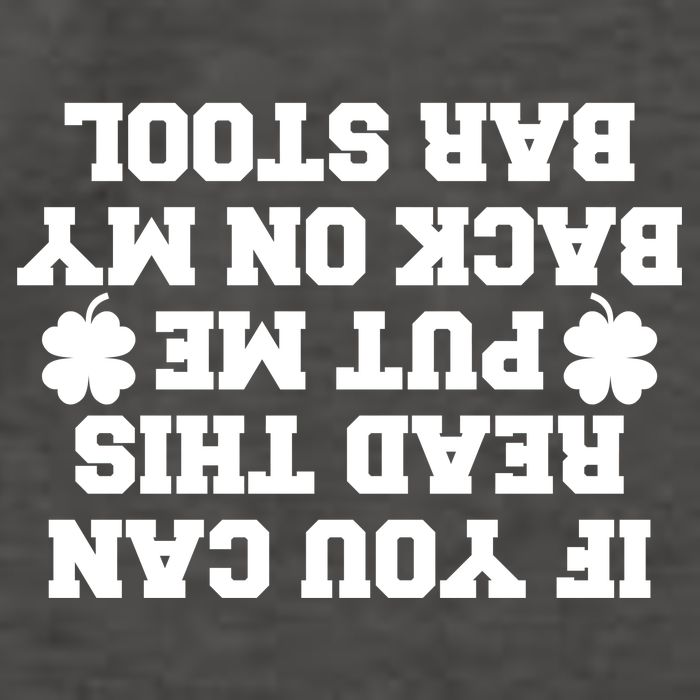 If You Can Read This Put Me Back On My Bar Stool St Patrick's Day Vector Backpack
