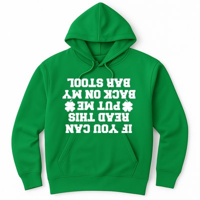 If You Can Read This Put Me Back On My Bar Stool St Patrick's Day Hoodie