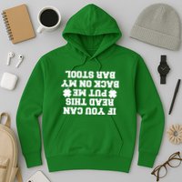 If You Can Read This Put Me Back On My Bar Stool St Patrick's Day Hoodie