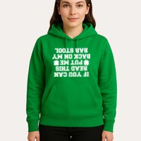 If You Can Read This Put Me Back On My Bar Stool St Patrick's Day Hoodie