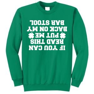 If You Can Read This Put Me Back On My Bar Stool St Patrick's Day Sweatshirt