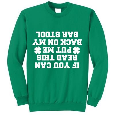 If You Can Read This Put Me Back On My Bar Stool St Patrick's Day Sweatshirt