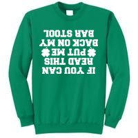 If You Can Read This Put Me Back On My Bar Stool St Patrick's Day Sweatshirt