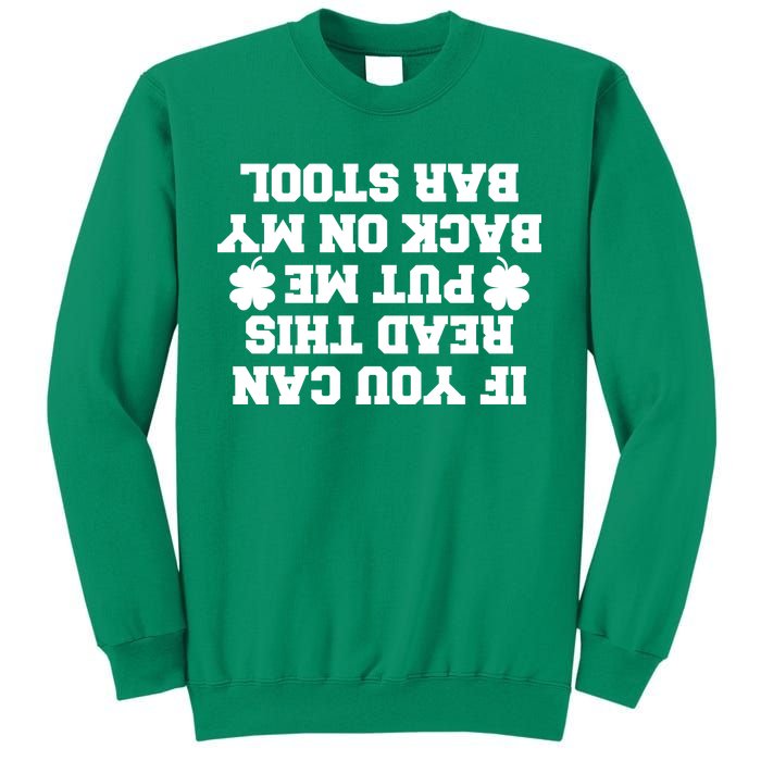 If You Can Read This Put Me Back On My Bar Stool St Patrick's Day Sweatshirt