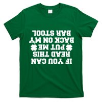 If You Can Read This Put Me Back On My Bar Stool St Patrick's Day T-Shirt