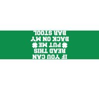 If You Can Read This Put Me Back On My Bar Stool St Patrick's Day Bumper Sticker