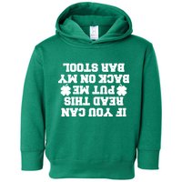 If You Can Read This Put Me Back On My Bar Stool St Patrick's Day Toddler Hoodie