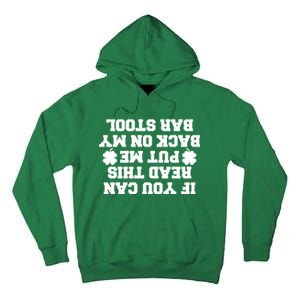 If You Can Read This Put Me Back On My Bar Stool St Patrick's Day Tall Hoodie