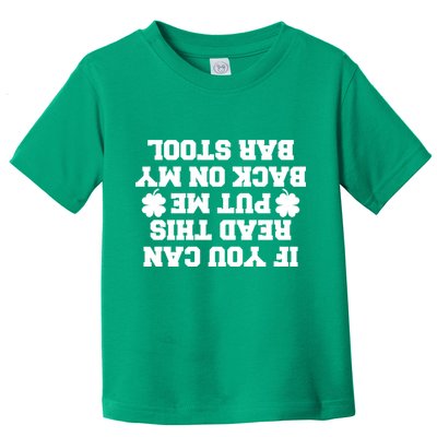 If You Can Read This Put Me Back On My Bar Stool St Patrick's Day Toddler T-Shirt