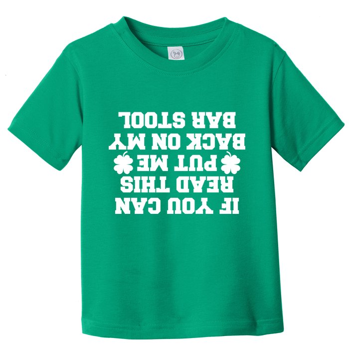 If You Can Read This Put Me Back On My Bar Stool St Patrick's Day Toddler T-Shirt