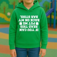 If You Can Read This Put Me Back On My Bar Stool St Patrick's Day Kids Hoodie