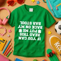 If You Can Read This Put Me Back On My Bar Stool St Patrick's Day Kids T-Shirt