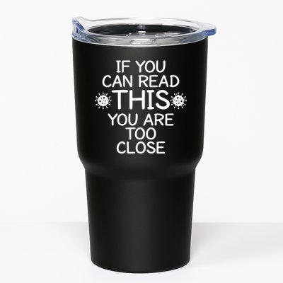 If You Can Read This You Are Too Close Social Distancing Tumbler