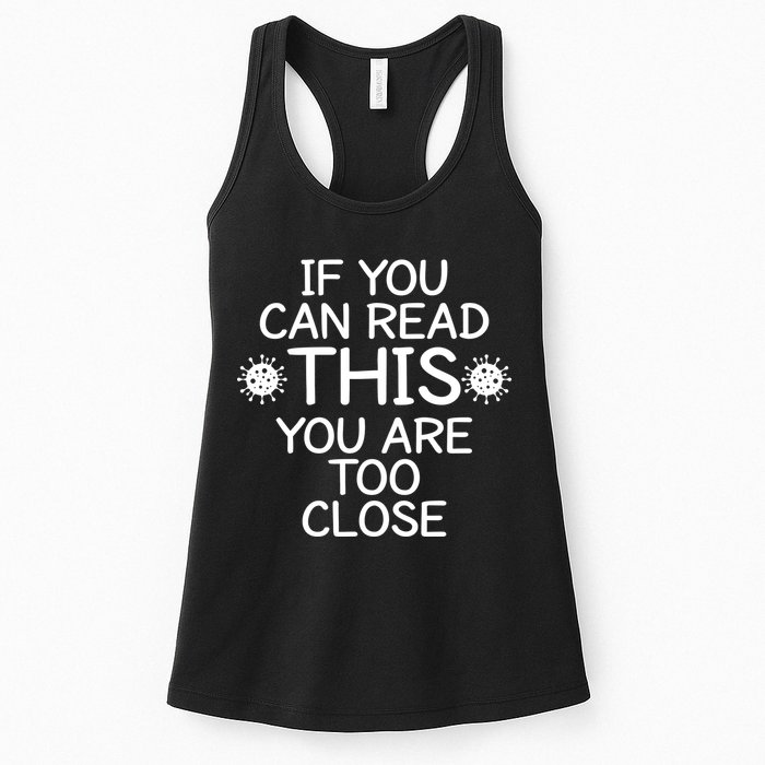 If You Can Read This You Are Too Close Social Distancing Womens Tank Top