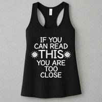 If You Can Read This You Are Too Close Social Distancing Womens Tank Top