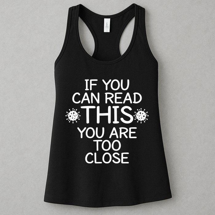 If You Can Read This You Are Too Close Social Distancing Womens Tank Top