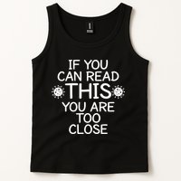 If You Can Read This You Are Too Close Social Distancing Tank Top