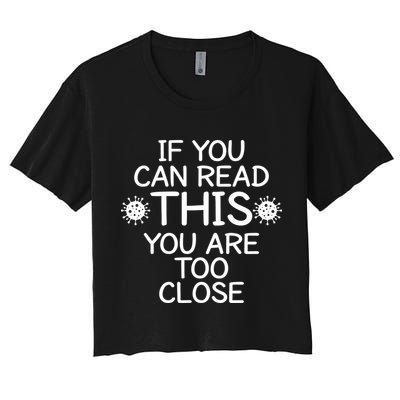 If You Can Read This You Are Too Close Social Distancing Crop Top