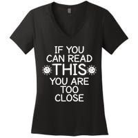 If You Can Read This You Are Too Close Social Distancing Women's V-Neck T-Shirt