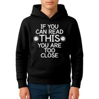 If You Can Read This You Are Too Close Social Distancing Kids Hoodie