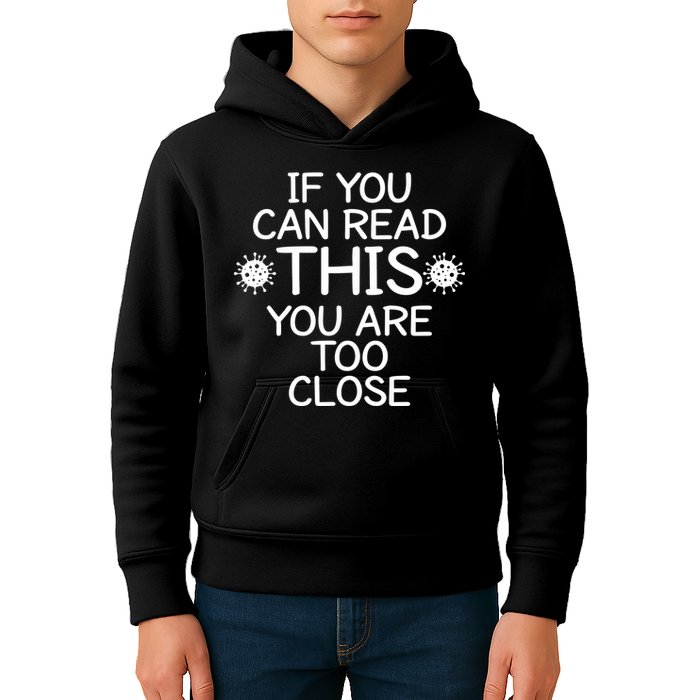If You Can Read This You Are Too Close Social Distancing Kids Hoodie