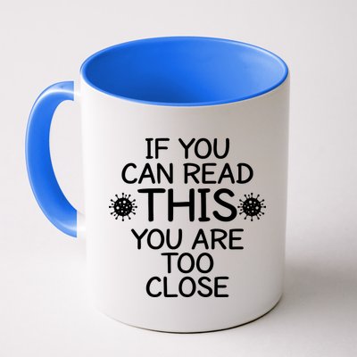 If You Can Read This You Are Too Close Social Distancing Mug