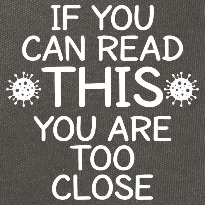 If You Can Read This You Are Too Close Social Distancing Cotton Canvas Backpack