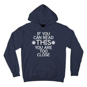 If You Can Read This You Are Too Close Social Distancing Hoodie