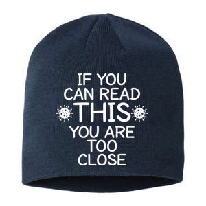 If You Can Read This You Are Too Close Social Distancing Sustainable Beanie